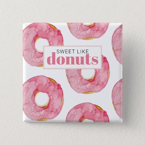 Modern Pink Watercolor Sweet Like Donuts Quote Button