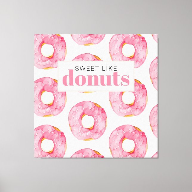 Modern Pink Watercolor Sweet Like Donuts Quote Canvas Print (Front)