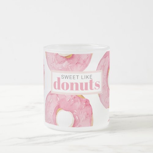 Modern Pink Watercolor Sweet Like Donuts Quote Frosted Glass Coffee Mug