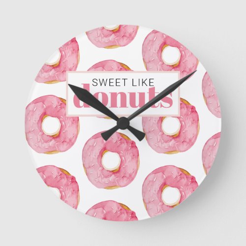 Modern Pink Watercolor Sweet Like Donuts Quote Round Clock