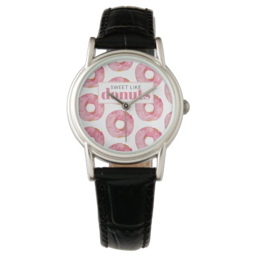 Modern Pink Watercolor Sweet Like Donuts Quote Watch