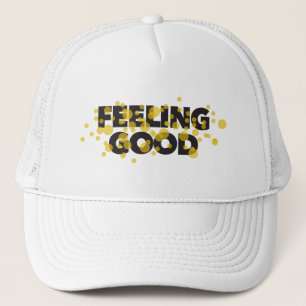 Modern, playful, cheerful design of Feeling Good Trucker Hat