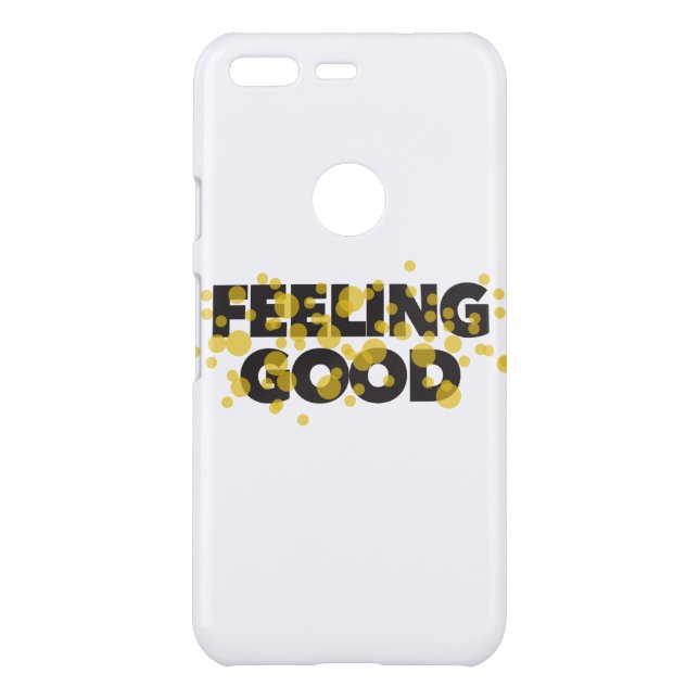 Modern, playful, cheerful design of Feeling Good Uncommon Google Pixel Case (Back)