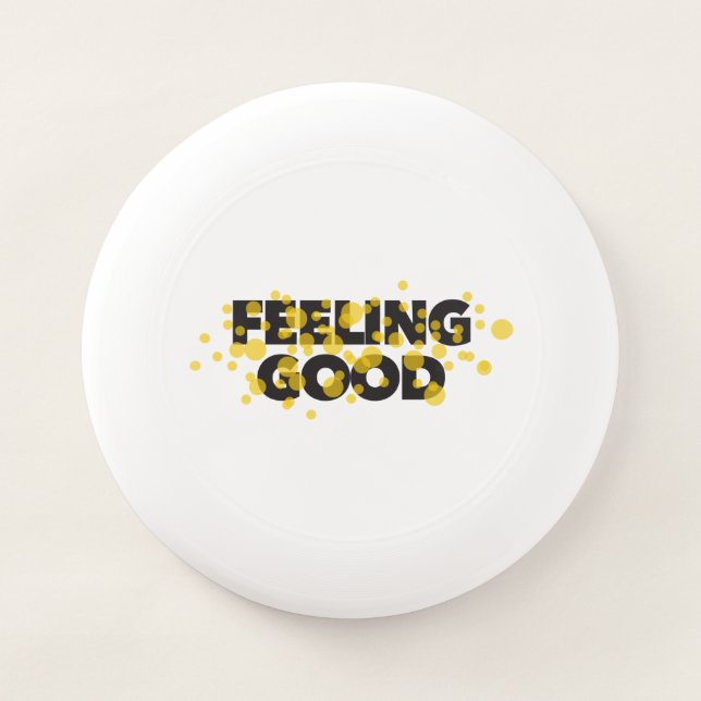 Modern, playful, cheerful design of Feeling Good Wham-O Frisbee (Front)