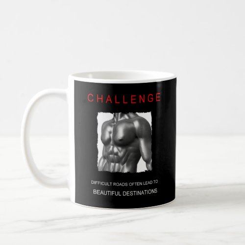 Modern Positive Motivation Body Challenge Quote Coffee Mug