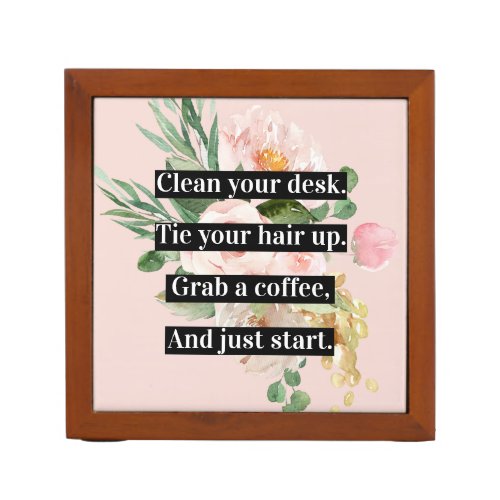 Modern Positive Motivation Quote  Flowers Pink Desk Organizer