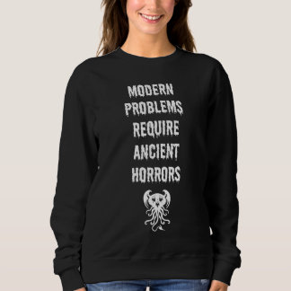 Modern problems sweatshirt