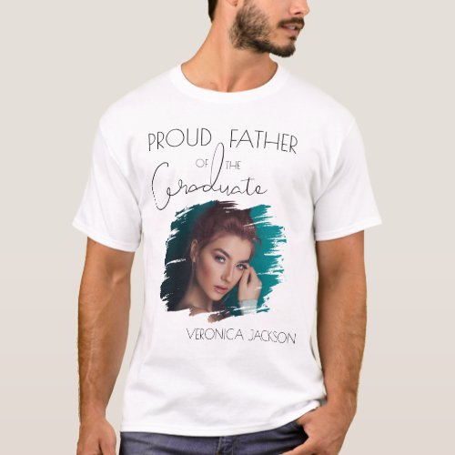 Modern Proud Father Of The Graduate  Photo  T_Shirt