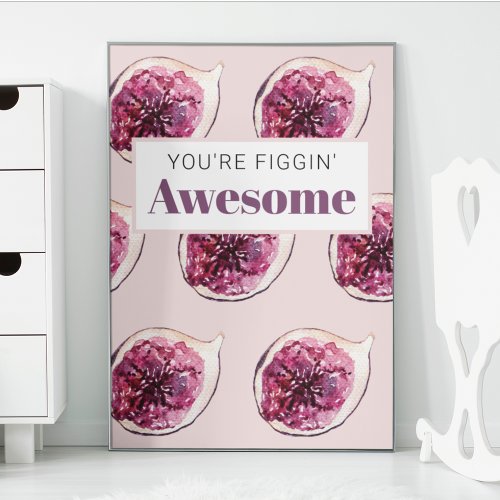 Modern Purple Fig Pattern  Youre Figgin Awesome Poster