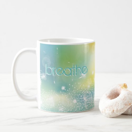 Modern Quote BREATHE Inspirational Dandelions Coffee Mug