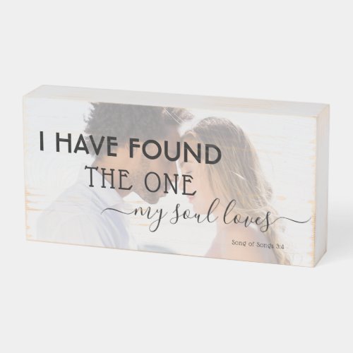 Modern Quote Engaged Photo Found One My Soul Loves Wooden Box Sign