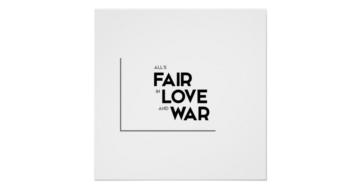 Modern Quotes All Is Fair In Love And War Poster Zazzle