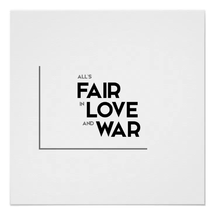 Modern Quotes All Is Fair In Love And War Poster Zazzle