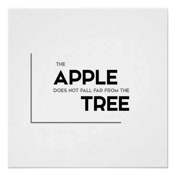 MODERN quotes apple does not fall far, tree Poster Zazzle