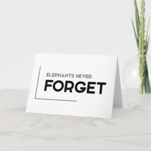 MODERN quotes: elephants never forget Card