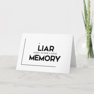 MODERN quotes: liar, good memory Card