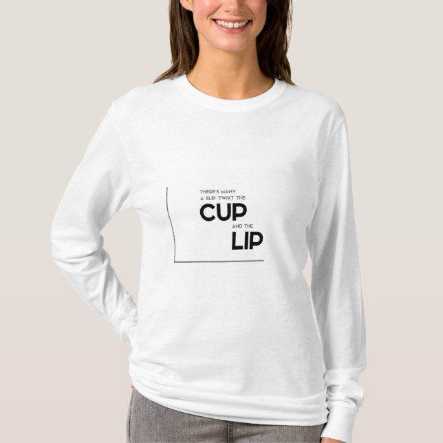 MODERN quotes: twixt the cup, lip T-Shirt (Front)