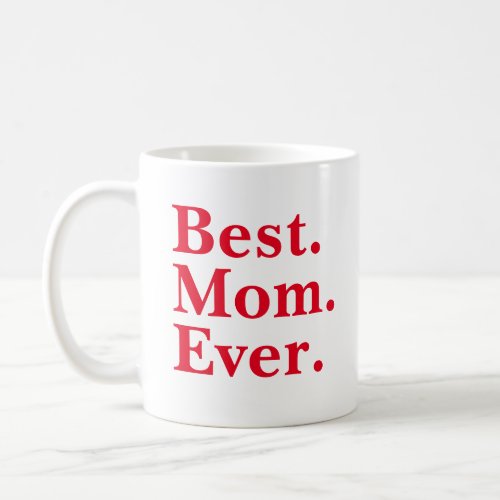 Modern Red Best Mom Ever typography Coffee Mug