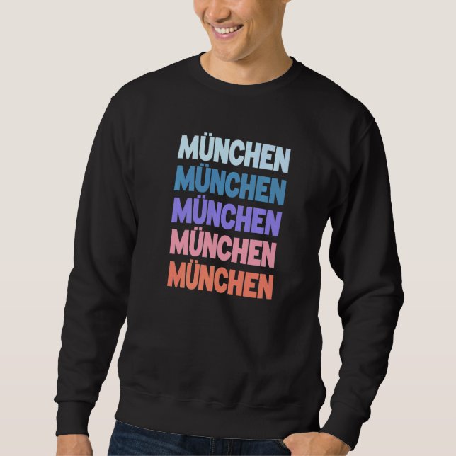 Modern Repeated Text München Munich Germany Sweatshirt (Front)