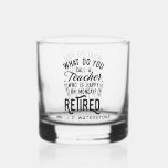 Modern Retirement Custom Teachers  Whiskey Glass<br><div class="desc">Funny retired teacher saying that's perfect for the retirement parting gift for your favorite coworker who has a good sense of humor. The saying on this modern teaching retiree gift says "What Do You Call A Teacher Who is Happy on Monday? Retired."</div>