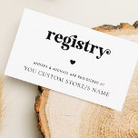 Modern Retro Script Heart Minimalist Gift Registry Enclosure Card<br><div class="desc">This elegant registry card would make a wonderful addition to your wedding supplies! Easily add your own info by clicking on the "personalize" option.</div>