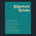 Modern Retro | Teal Signature Drinks Sign<br><div class="desc">This modern retro | teal signature drinks sign is perfect for your simple vintage, colorful tropical boho summer wedding. Its unique bohemian mid-century font gives this design a classic minimalist groovy hippie vibe. If you're looking for a design that features bright, bold colors for your creative 70's beach wedding, then...</div>