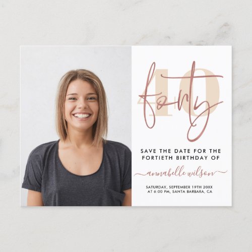 Modern Rose Gold 40th Birthday Photo Save The Date Postcard