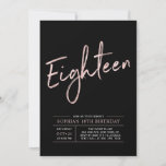 Modern Rose Gold & Black 18th Birthday Party Invitation<br><div class="desc">Celebrate your special day with this simple stylish 18th birthday party invitation. This design features a chic brush script "Eighteen" with a clean layout in black & rose gold color combo. More teen birthday invitations and party supplies are available at my shop BaraBomDesign.</div>