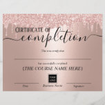 Modern Rose Gold Certificate of Completion Award<br><div class="desc">Modern Rose Gold Glitter Drips Certificate of Completion Awards.</div>
