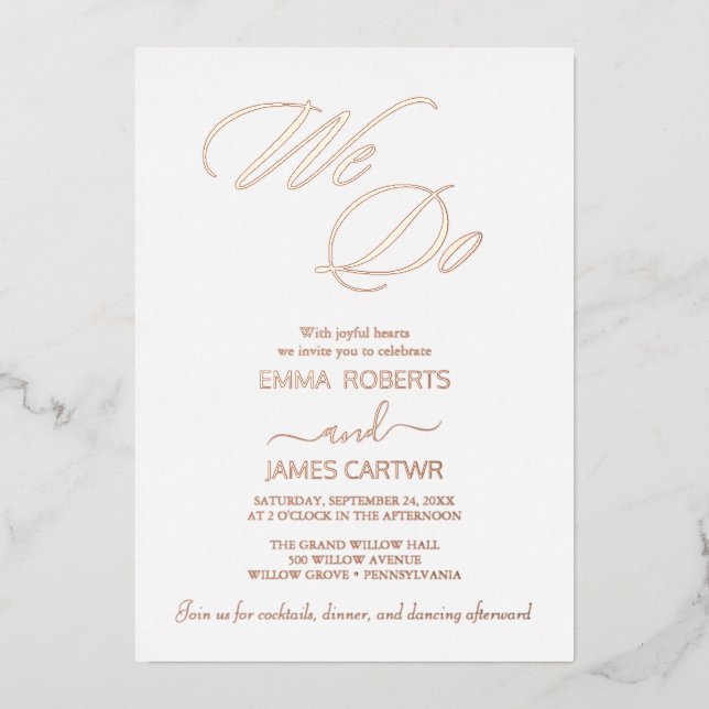 Modern Rose Gold Foil Script "We Do" Wedding  Invitation (Front)