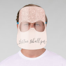 Modern rose gold glitter ombre pink quote face shield