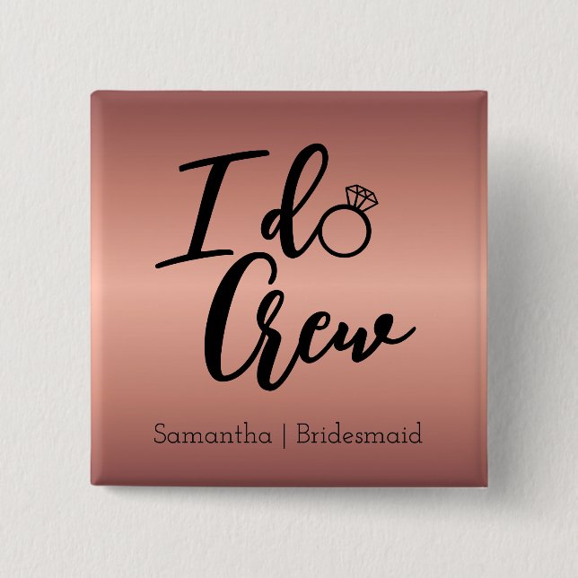 Modern Rose Gold I Do Crew Bachelorette Button (Front)