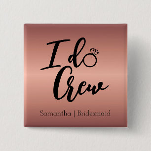 Modern Rose Gold I Do Crew Bachelorette Button