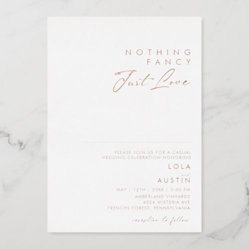Modern  Rose Gold Nothing Fancy Just Love Real Foil Invitation