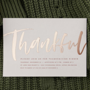 Modern rose gold thankful Thanksgiving dinner Foil Invitation