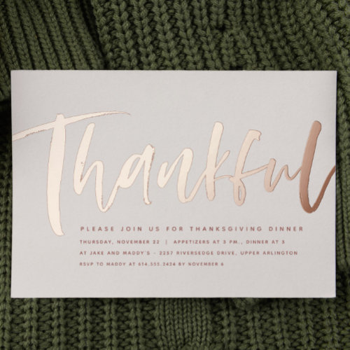 Modern rose gold thankful Thanksgiving dinner Foil Invitation Modern rose gold thankful Thanksgiving dinner Foil Invitation