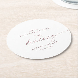 Modern Rose Script Don't Take My Drink I'm Dancing Round Paper Coaster