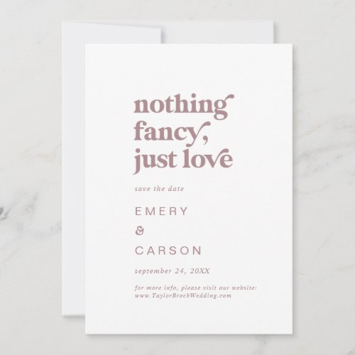 Modern RoseGold Typography Nothing Fancy Just Love Save The Date