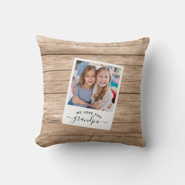 Modern Rustic Wood We love you Grandpa Photo Throw Pillow (Front)