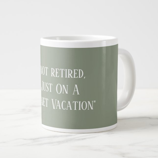 Modern Sage Green Cute Funny Saying Retirement  Giant Coffee Mug (Front Right)