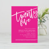 MODERN SCRIPT 25th birthday party hot pink white Invitation (Standing Front)