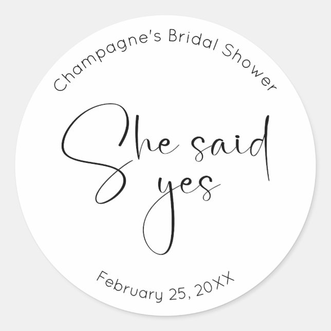 Modern Script Bridal Shower She Said Yes Classic Round Sticker (Front)