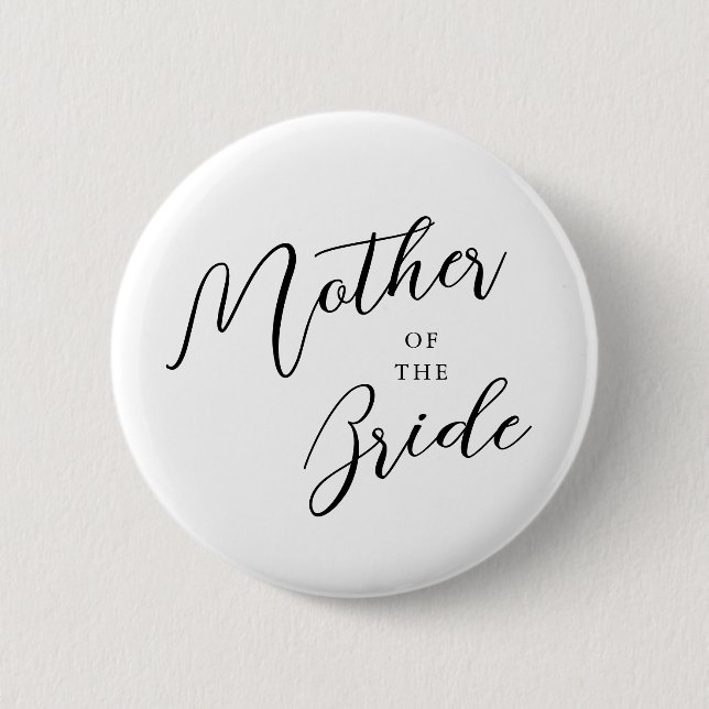 Modern Script Calligraphy Mother Of The Bride Button (Front)