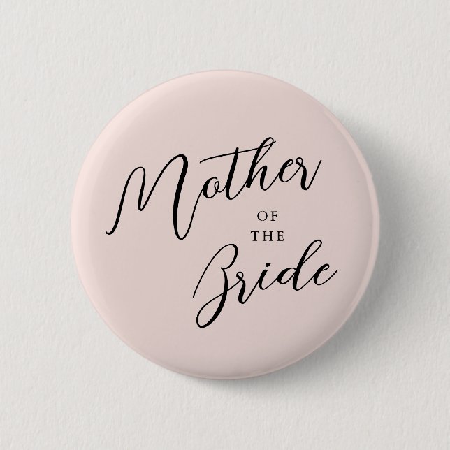 Modern Script Calligraphy Pink Mother Of The Bride Button (Front)