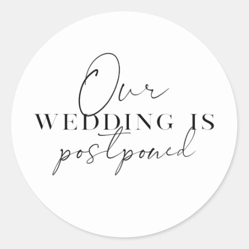 Modern Script Change of Plans Wedding Postponement Classic Round Sticker
