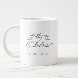 Modern Script Fifty and Fabulous 50th Birthday Giant Coffee Mug