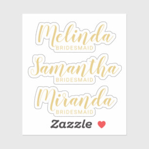 Modern Script Gold Personalized Bridesmaid's Name Sticker