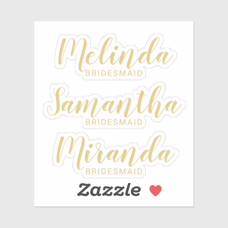 Modern Script Gold Personalized Bridesmaid's Name Sticker | Zazzle