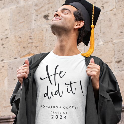 Modern Script He Did It Name 2024 Graduation T_Shirt