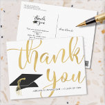 Modern Script Metallic Gold Graduation Thank You Postcard<br><div class="desc">Custom graduation thank-you postcard personalized with the graduate's name and class year on the front along with a full-bleed faux metallic gold calligraphy script THANK YOU title with a black and gold graduation cap. The opposite side offers the option to pre-print your thank-you message or opt to delete the sample...</div>